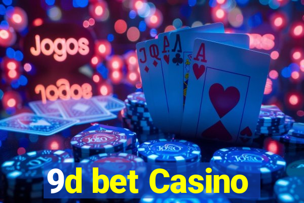 9d bet Casino